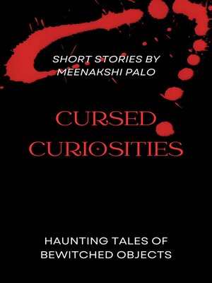 cover image of Cursed Curiosities-Haunting Tales of Bewitched Object